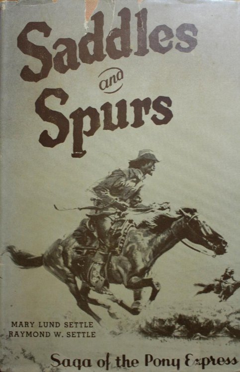 Saddles and Spurs The Pony Express Saga