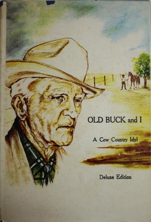 Old Buck And I Our Golden Years 1886-1898 A Cow Country Idyl