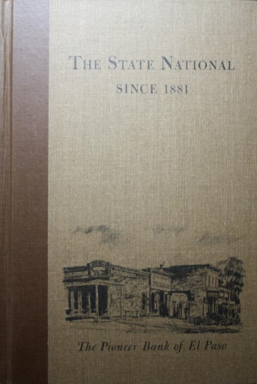 The State National Since 1881 The Pioneer Bank of El Paso