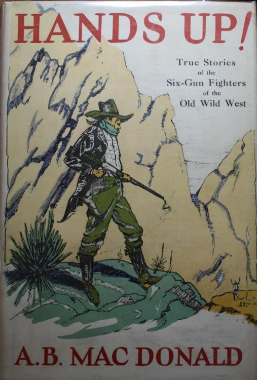 Hands Up Stories of the Six-Gun Fighters of the Old Wild West