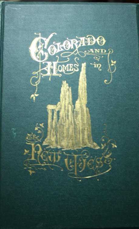 Colorado And Homes In The New West Comprising The Seventh Thousand Of The New West Revised and Illustrated