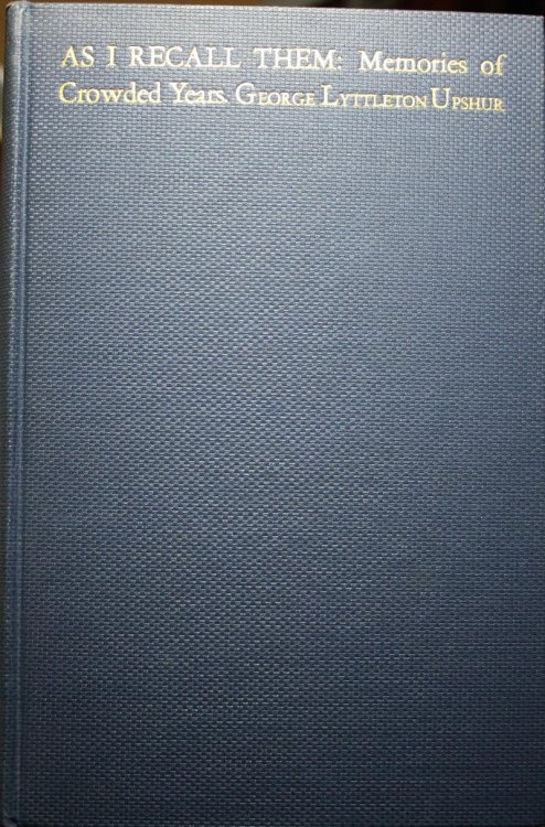 As I Recall Them Memories of Crowded Years Introduction by Rufus Rockwell Wilson