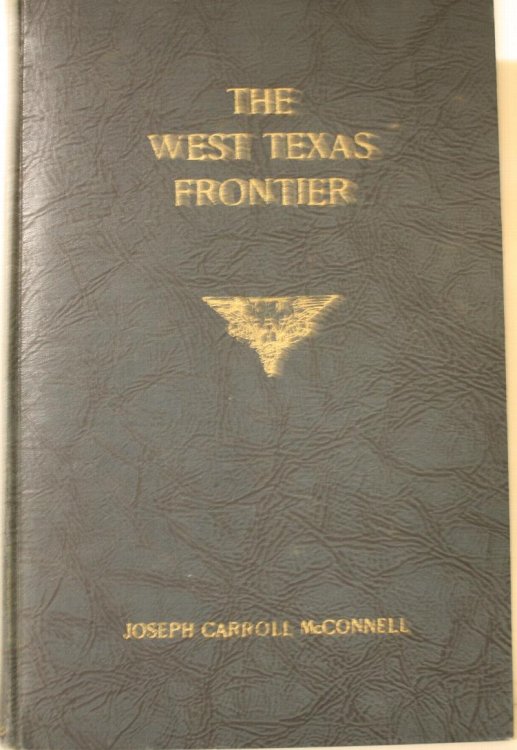 The West Texas Frontier, or, A Descriptive History of Early Texas Times in Western Texas