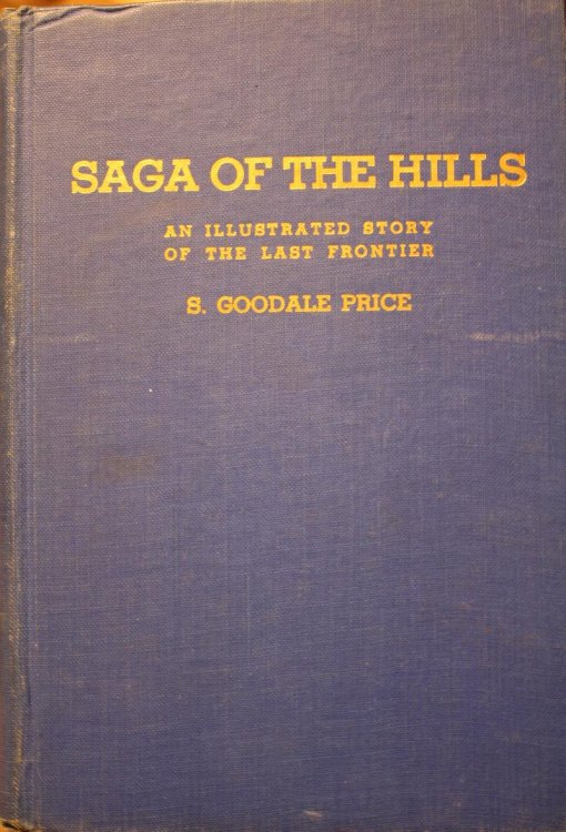 Saga of the Hills Illustrations From a Rare Collection of Historical Photographs Portraying Frontier Life and Events