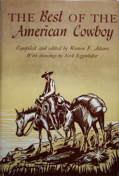 The Best of the American Cowboy With Drawings by Nick Eggenhofer