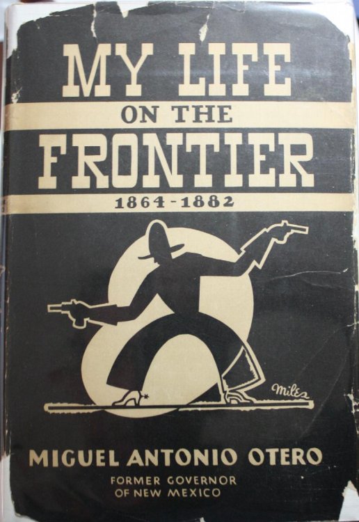 My Life On The Frontier 1864-1882 Incidents and Characters of the Period When Kansas, Colorado, and New Mexico Were Passing Through The Last of Their Wild and Romantic Years