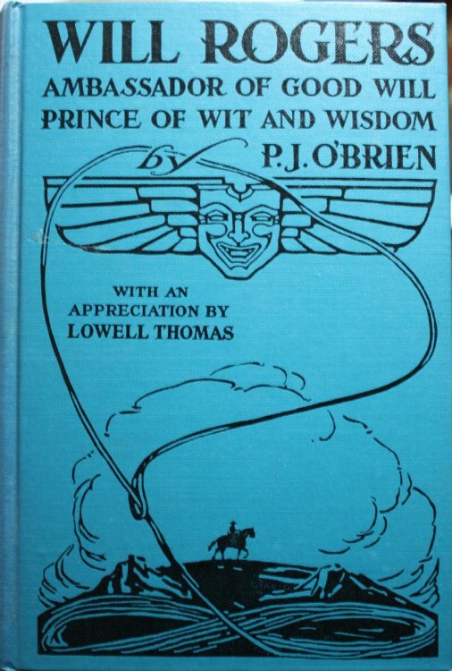Will Rogers Ambassador of Good Will Prince of Wit and Wisdom