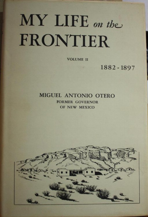 My Life On The Frontier 1882-1897 Death Knell of A Territory And Birth Of A State Volume II Foreword by George P Hammond