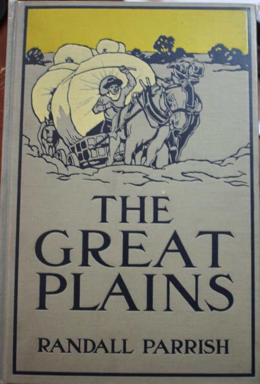 The Great Plains The Romance of Western American Exploration, Warfare, and Settlement, 1527-1870