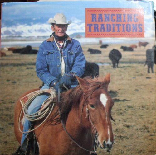 Ranching Traditions Legacy Of The American West