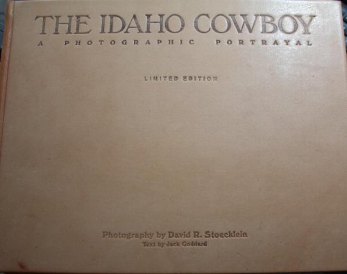 The Idaho Cowboy A Photographic Portrayal