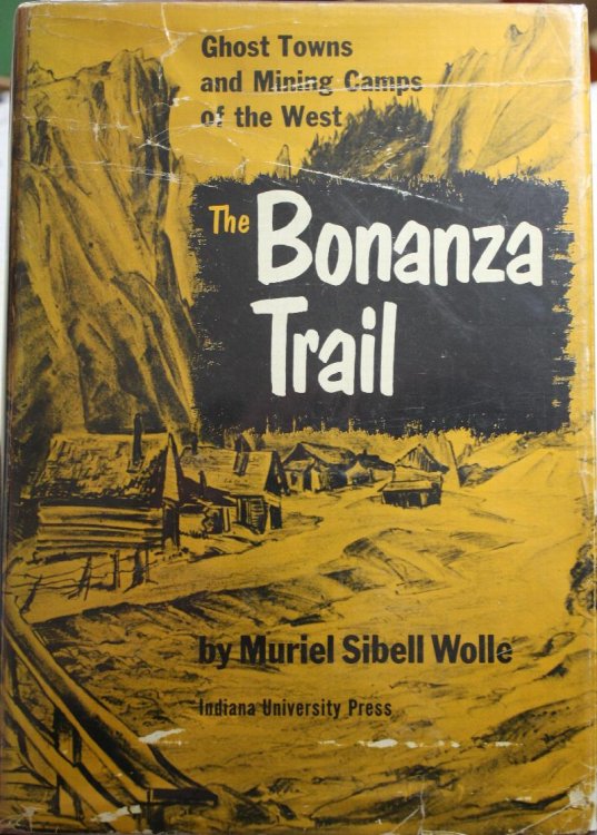 Image for The Bonanza Trail, Ghost Towns and Mining Camps of the West The Bonanza Trail, Ghost Towns and Mining Camps of the West
