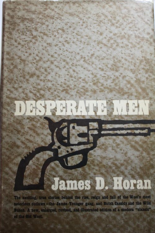 Desperate Men Revelations from the Sealed Pinkerton Files Newly Revised and Enlarged