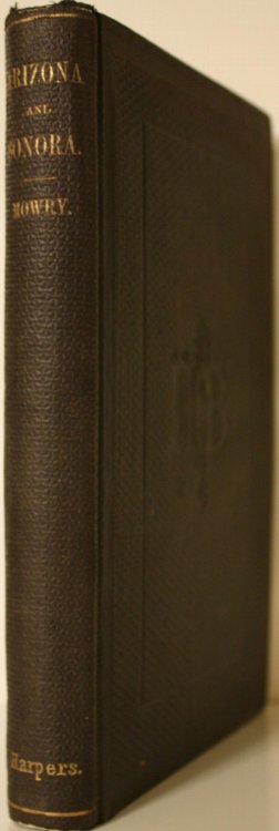 Arizona And Sonora The Geography, History, And Resources Of The Silver region Of North America Third Edition, Revised And Enlarged
