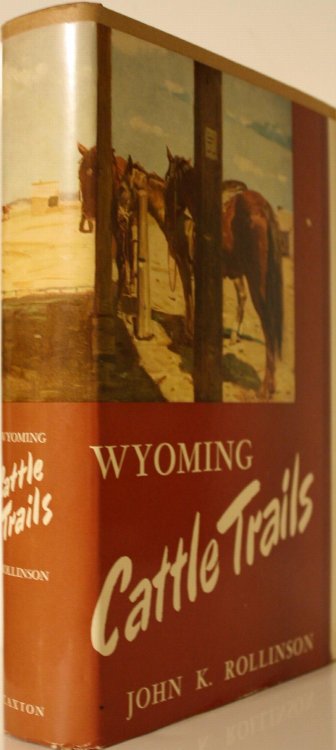 Image for Wyoming Cattle Trails History of the Migration of Oregon-Raised Herds to Mid-Western Markets Wyoming Cattle Trails History of the Migration of Oregon-Raised Herds to Mid-Western Markets