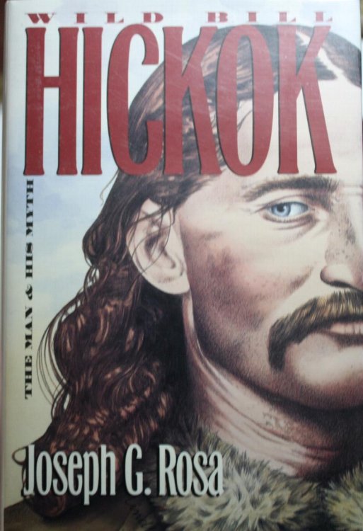 Wild Bill Hickok The Man and His Myth