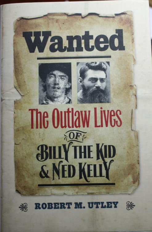 Wanted The Outlaw Lives of Billy the Kid & Ned Kelly