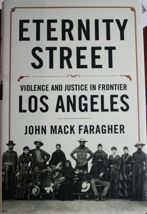 Eternity Street Violence And Justice In Frontier Los Angeles
