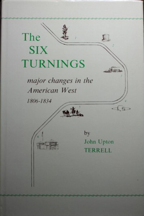 The Six Turnings Major Changes in the American West 1806-1834