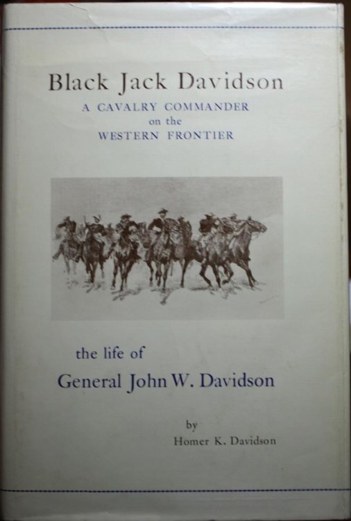Black Jack Davidson A Cavalry Commander on the Western Frontier the Life of General John W. Davidson
