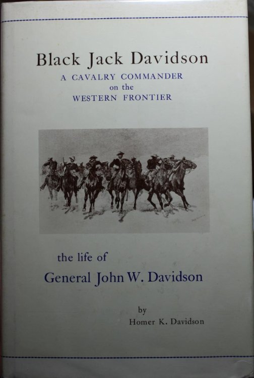 Black Jack Davidson A Cavalry Commander on the Western Frontier the Life of General John W. Davidson