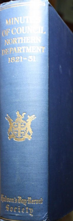 Minutes Of Council Northern Department Of Rupert Land, 1821-31