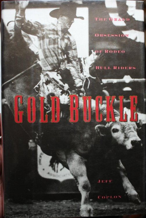 Gold Buckle The Grand Obsession of Rodeo Bull Riders