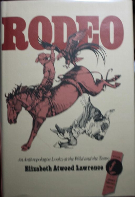 Rodeo An Anthropologist Looks at The Wild and the Tame