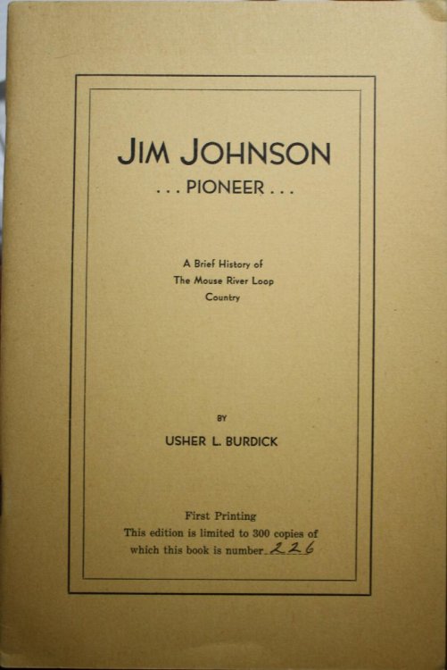 Jim Johnson Pioneer A Brief History of The Mouse River Loop Country