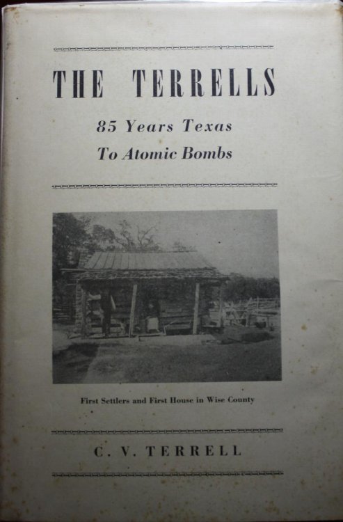 The Terrells Eighty-Five Years Texas From Indians To Atomic Bombs
