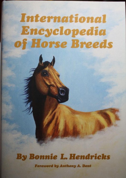 International Encyclopedia of Horse Breeds Foreword by Anthony A. Dent