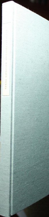 Recollections of Western Texas Descriptive And Narrative Including An Indian Campaign, 1852-55 Interspersed With Illustrative Anecdotes By Two of the U.S. Mounted Rifles