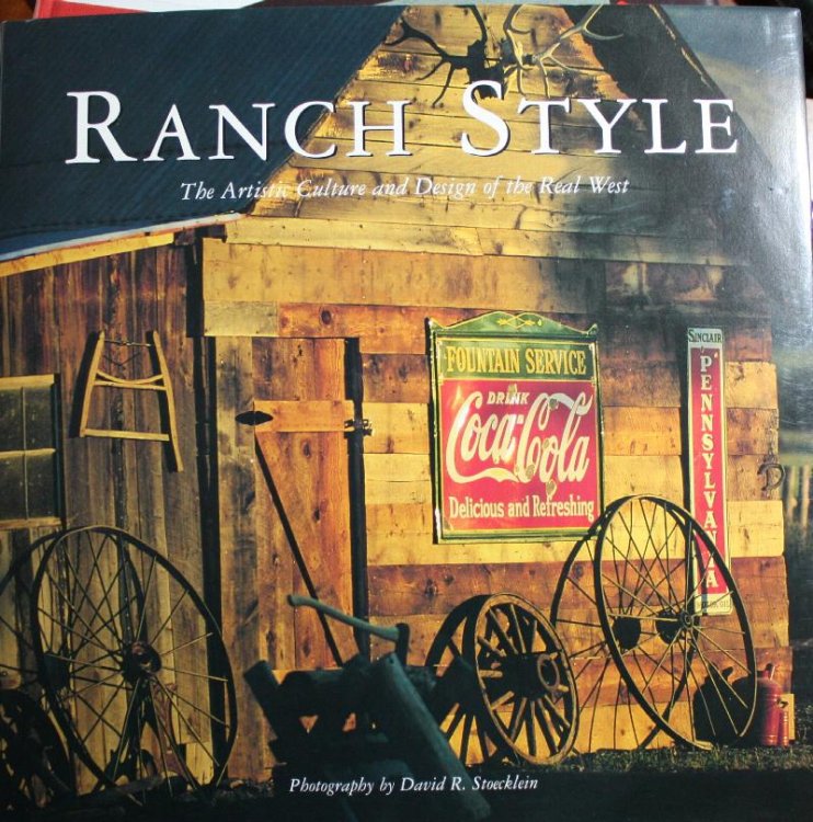 Ranch Style The Artistic Culture and Design of the Real West