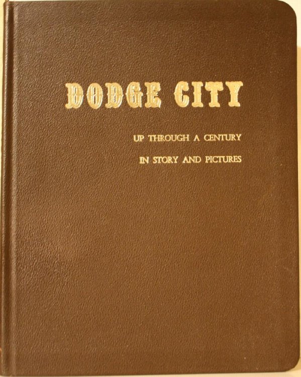 Dodge City Up Through A Century In Story And Pictures