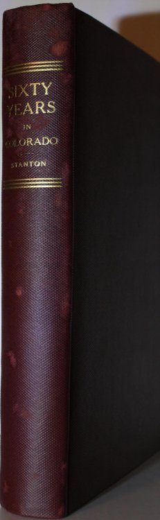 Sixty Years In Colorado Reminiscences And Reflections Of A Pioneer Of 1860