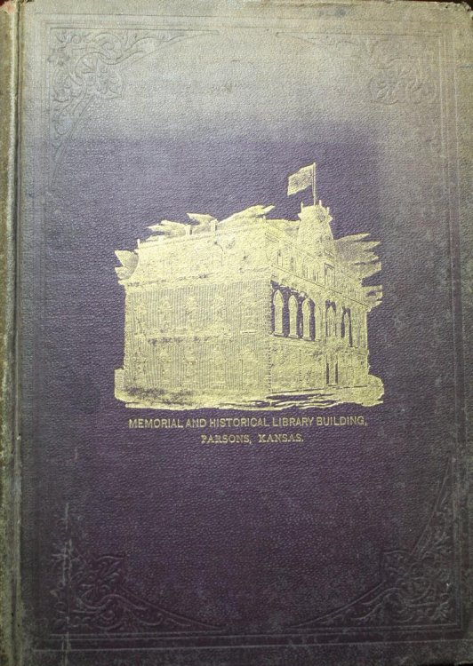 Parson's Memorial and Historical Library Magazine History of the Memorial and Historical Library at Parsons Kansas and Other Libraries in the State and Elsewhere With History of Parsons and Kansas in Brief