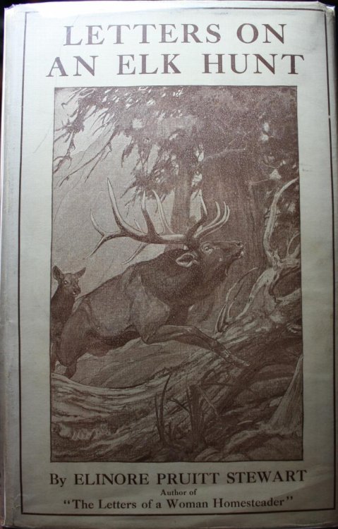 Letters on an Elk Hunt By a Woman Homesteader