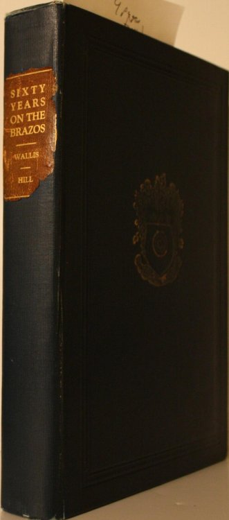Sixty Years on the Brazos The Life and Letters of Dr. John Washington Lockhart 1824-1900