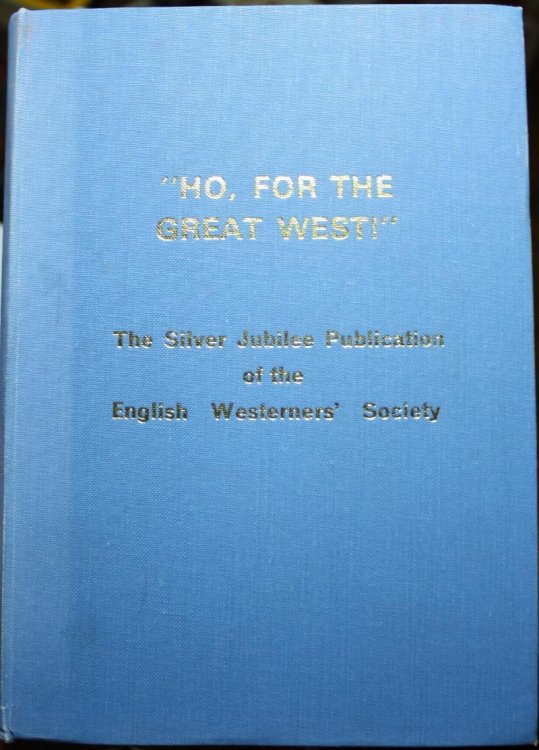 HO, For The Great West and other original papers to mark the 25th Anniversary of the English Westerners Society