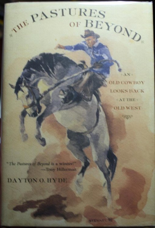 The Pastures Of Beyond An Old Cowboy Looks Back At The Old West