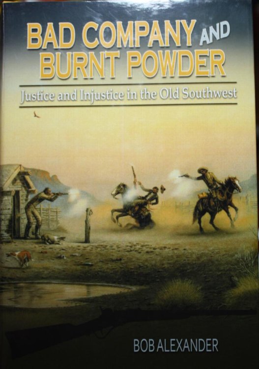 Bad Company And Burnt Powder Justice and Injustice in the Old Southwest