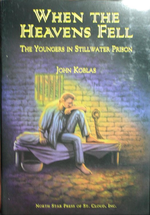 When the Heavens Fell The Youngers in Stillwater Prison