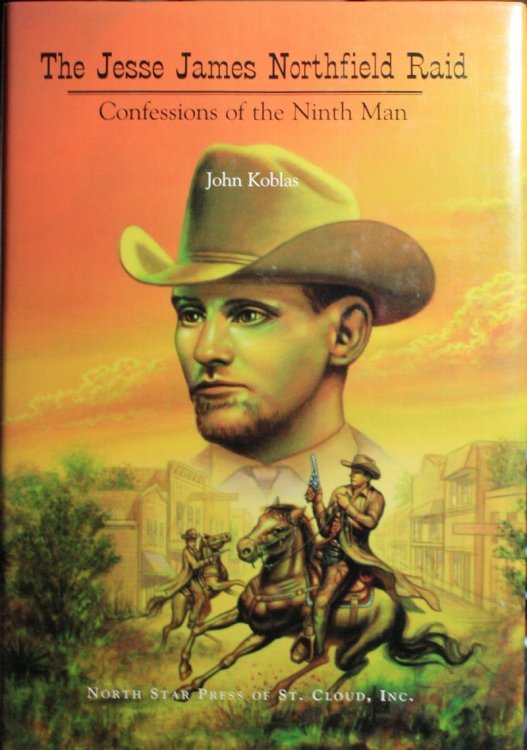 The Jesse James Northfield Raid Confessions of the Ninth Man