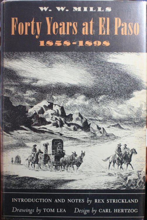 Forty Years at El Paso 1858-1898 With Drawings by Tom Lea Introduction and Notes by Rex W. Strickland