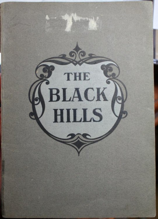 The Black Hills A Description OF A Wonderful And Picturesque Mining Region And Natural Sanitarium