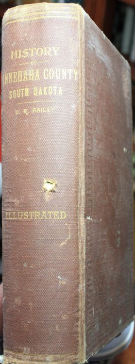 History of Minnehaha County South Dakota Containing an Account of its Settlements, Growth, Development and Resources, An Extensive and Minute Sketch of its Cities, Towns and Villages, Their Improvements, Industries, Manufactories, Churches, Colleges, Schols, .