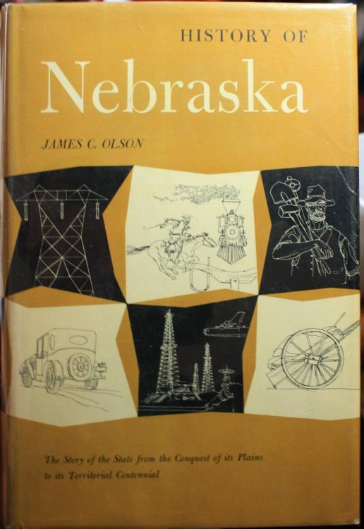 History Of Nebraska The Story of the State from the Conquest of its Plains to its Territorial Centennial