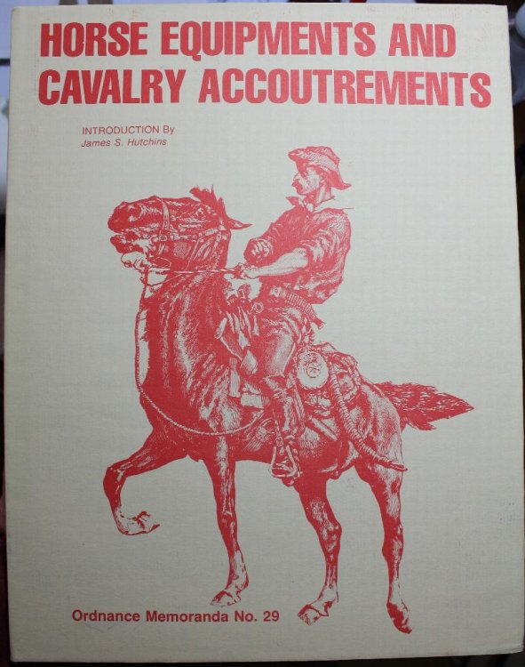 Ordnance Memoranda No. 29 Horse Equipments And Cavalry Accoutrements As Prescribed By G. O. 73, A. G. O., 1885