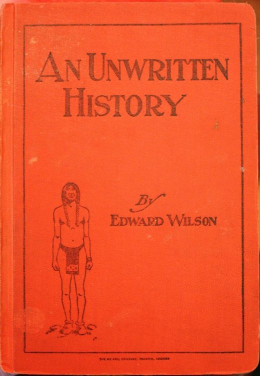 An Unwritten History A Record From the Exciting Days Of Early Arizona