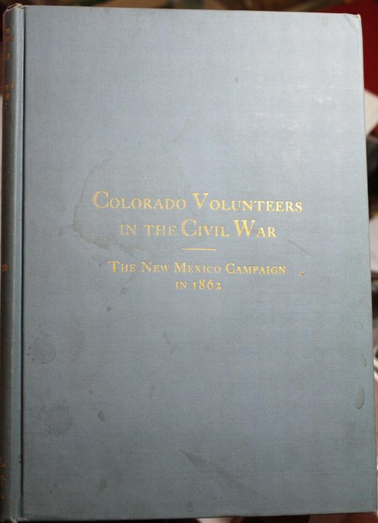 Colorado Volunteers in the Civil War The New Mexico Campaign in 1862